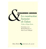 LA CONSTRUCTION HUMAINE
DE L’ISLAM – EDITIONS ALBIN MICHEL 2012.