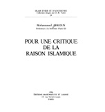 POUR UNE
CRITIQUE DE LA RAISON ISLAMIQUE, ED. MAISONNEUVE & LAROSE, PARIS, 1984