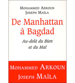 DE
MANHATTAN A BAGDAD. AU-DELA DU BIEN ET DU MAL, ED. DES-CLEE DE BROUWER, 2003.